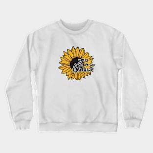 You are my sunshine - Sunflower Power Crewneck Sweatshirt